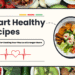 Heart Healthy Recipes