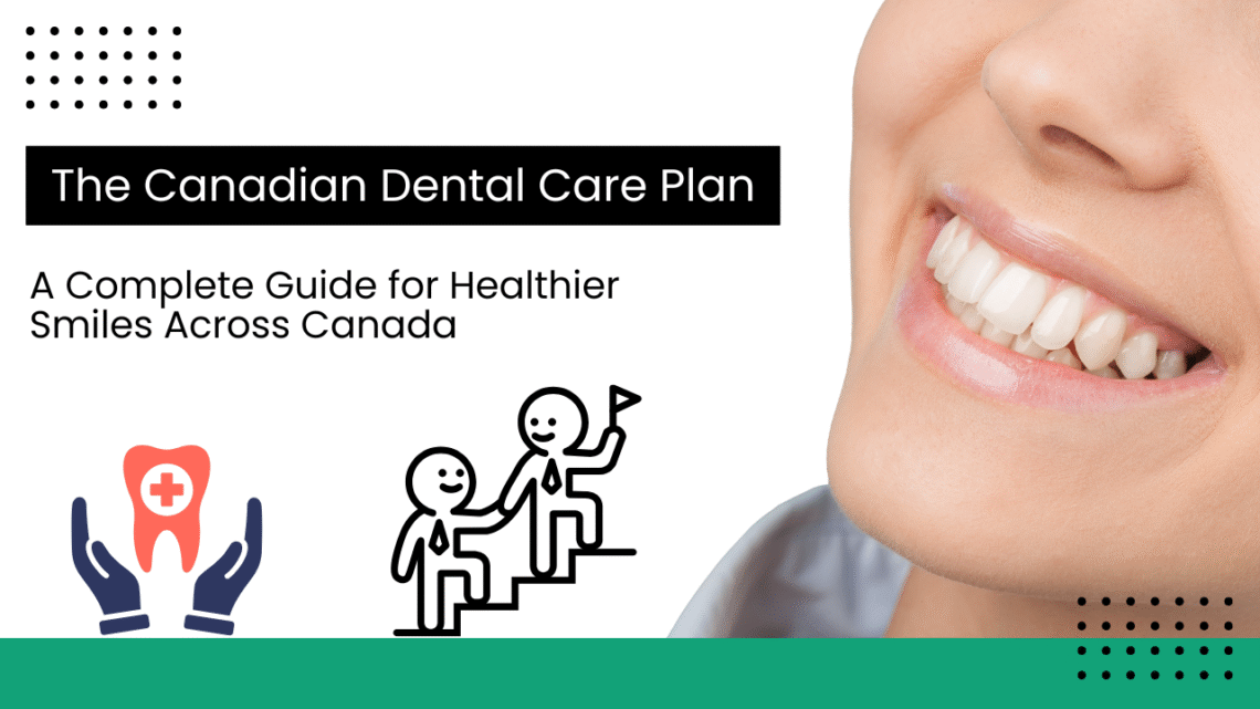 The Canadian Dental Care Plan