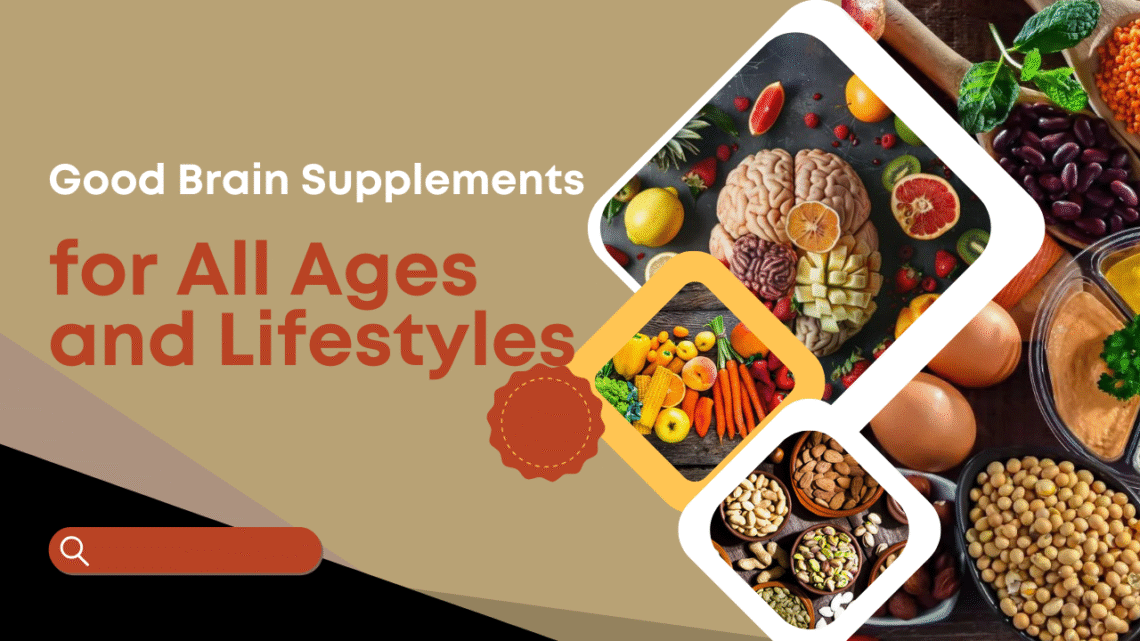 Good Brain Supplements