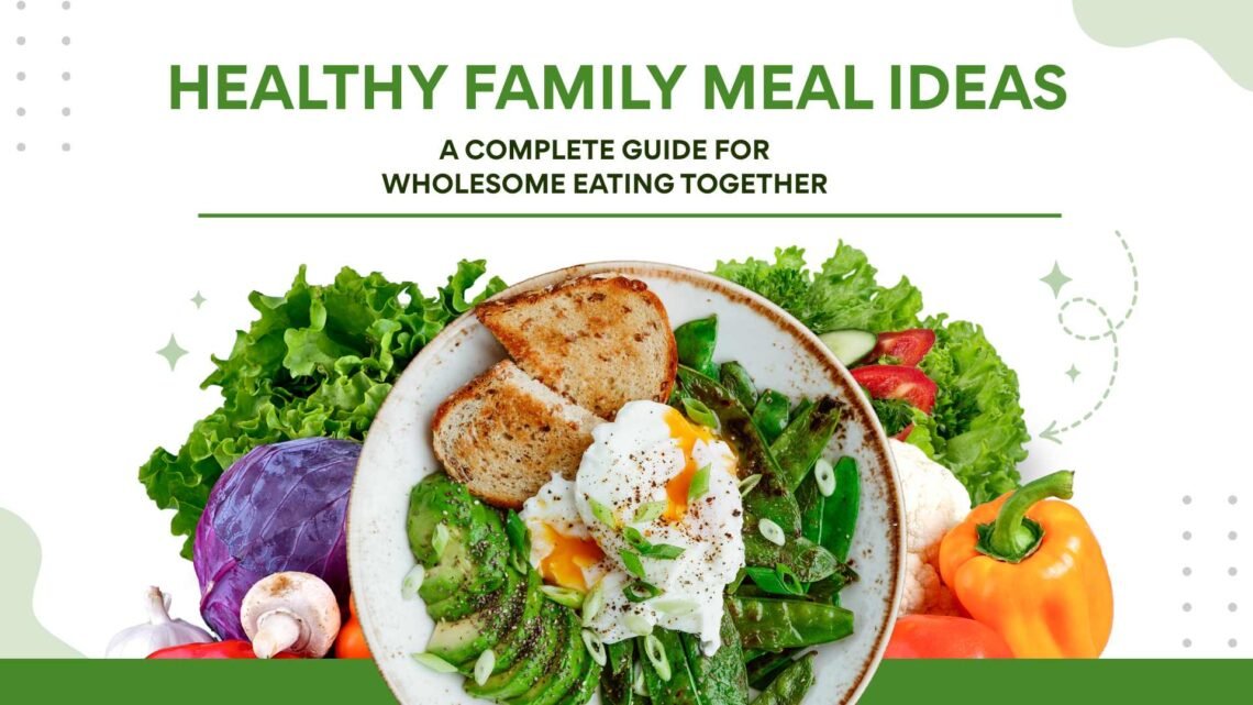 Healthy Family Meal Ideas