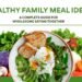Healthy Family Meal Ideas