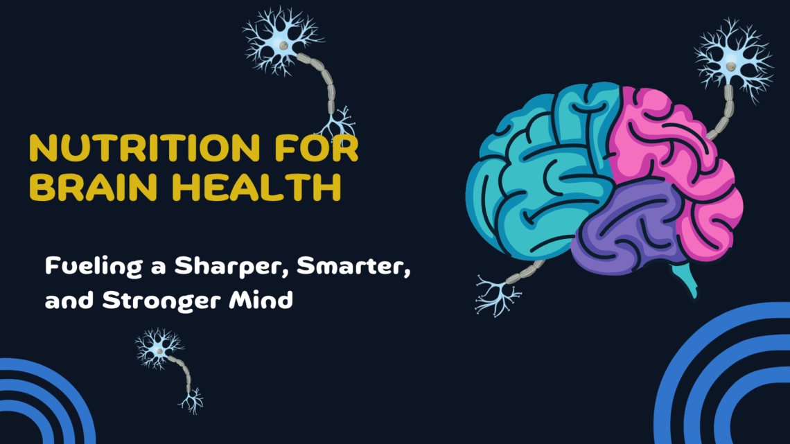 Nutrition for Brain Health
