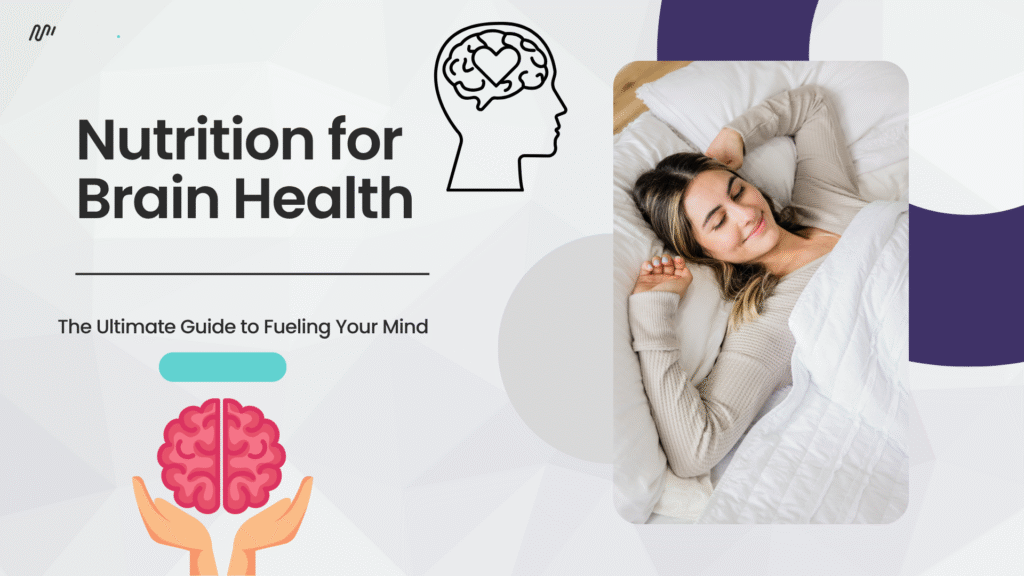 Nutrition for Brain Health: 1# The Ultimate Guide to Fueling Your Mind